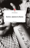 Butter, Spinne und Maria. Life is a Story - story.one di Hillevi Hofmann edito da story.one publishing