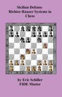 Sicilian Defense Richter-Rauzer Systems in Chess di Eric Schiller edito da ISHI PR