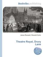 Theatre Royal, Drury Lane di Jesse Russell, Ronald Cohn edito da Book On Demand Ltd.