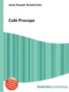 Cafe Procope di Jesse Russell, Ronald Cohn edito da Book On Demand Ltd.