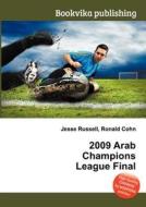 2009 Arab Champions League Final edito da Book On Demand Ltd.