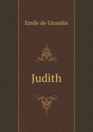 Judith di Emile De Girardin edito da Book On Demand Ltd.