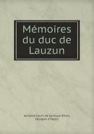 Memoires Du Duc De Lauzun di Armand Louis De Gontaut Biron, Georges D'Heylli edito da Book On Demand Ltd.