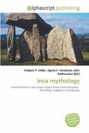 Inca Mythology di #Miller,  Frederic P. Vandome,  Agnes F. Mcbrewster,  John edito da Vdm Publishing House