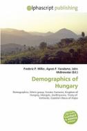 Demographics Of Hungary edito da Betascript Publishing