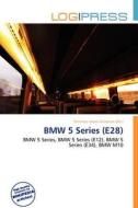 Bmw 5 Series (e28) edito da Log Press