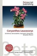 Coryanthes Leucocorys edito da Betascript Publishing