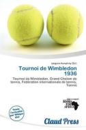 Tournoi De Wimbledon 1936 edito da Claud Press