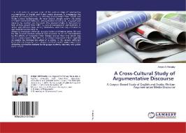A Cross-Cultural Study of Argumentative Discourse di Amjed Al-Rickaby edito da LAP Lambert Academic Publishing