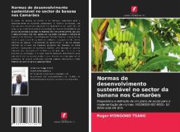 Normas De Desenvolvimento Sustentavel No Sector Da Banana Nos Camaroes di MONGONO TSANG Roger MONGONO TSANG edito da KS OmniScriptum Publishing