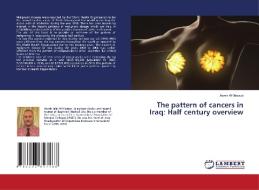 The pattern of cancers in Iraq: Half century overview di Aamir Al-Mosawi edito da LAP LAMBERT Academic Publishing