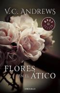 Flores En El Atico / Flowers in the Attic di Virginia C. Andrews edito da DEBOLSILLO