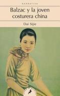 Balzac y La Joven Costurera China di Dai Sijie edito da SALAMANDRA