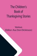 The Children's Book of Thanksgiving Stories di Various edito da Alpha Editions