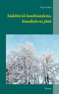 Sädehtiviä lumihiutaleita, kimaltelevia jäitä di Virpi Autio edito da Books on Demand