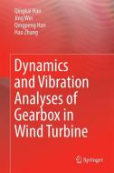 Dynamics and Vibration Analyses of Gearbox in Wind Turbine di Qingkai Han, Jing Wei, Qingpeng Han, Hao Zhang edito da Springer-Verlag GmbH