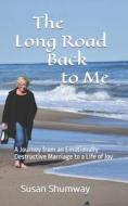 The Long Road Back To Me di Susan Shumway edito da Independently Published