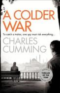 A Colder War di Charles Cumming edito da Harpercollins Publishers