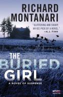 The Buried Girl: A Novel of Suspense di Richard Montanari edito da AVON BOOKS