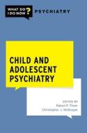 Child and Adolescent Psychiatry di Robyn Thom edito da OXFORD UNIV PR