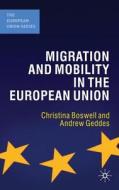 Migration and Mobility in the European Union di Christina Boswell, Andrew Geddes edito da Macmillan Education UK