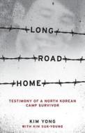 Long Road Home di Yong Kim edito da Columbia University Press