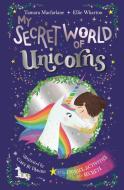 My Secret World of Unicorns di Ellie Wharton, Tamara Macfarlane edito da Penguin Books Ltd