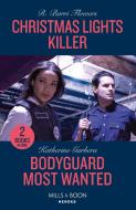 Christmas Lights Killer / Bodyguard Most Wanted di R. Barri Flowers, Katherine Garbera edito da HarperCollins Publishers