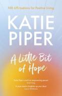 A Little Bit Of Hope di Katie Piper edito da SPCK Publishing