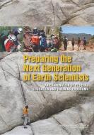 Preparing the Next Generation of Earth Scientists: An Examination of Federal Education and Training Programs di National Research Council, Division On Earth And Life Studies, Board On Earth Sciences And Resources edito da NATL ACADEMY PR