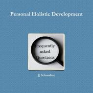 Personal Holistic Development di Jj Schousboe edito da Lulu.com