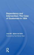 Dependency And Intervention di Jose M. Aybar de Soto edito da Taylor & Francis Ltd