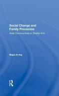 Social Change And Family Processes di Majid Al-haj edito da Taylor & Francis Ltd