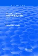 Diversity Of Bacterial Respiratory Systems di Christopher J. Kowles edito da Taylor & Francis Ltd