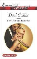 The Ultimate Seduction di Dani Collins edito da Harlequin