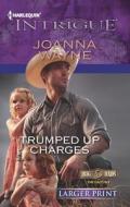 Trumped Up Charges di Joanna Wayne edito da Harlequin