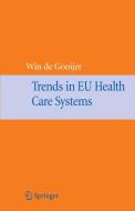 Trends in EU Health Care Systems di Win de Gooijer edito da Springer-Verlag GmbH