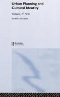 Urban Planning and Cultural Identity di William Neill edito da Taylor & Francis Ltd