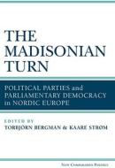 Bergman, T:  The  Madisonian Turn di Torbjorn Bergman edito da University of Michigan Press