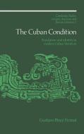 The Cuban Condition di Gustavo Perez-Firmat, Gustavo Perez Firmat, Firmat Gustavo Perez edito da Cambridge University Press