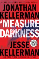 A Measure of Darkness di Jonathan Kellerman, Jesse Kellerman edito da RANDOM HOUSE LARGE PRINT