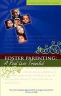 Foster Parenting: A Road Less Traveled di III Howard Lee Coleman, Howard Coleman edito da Coleman Enterprises