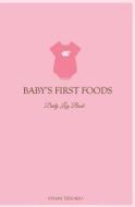 Baby's First Foods Daily Log Book di Vivian Tenorio edito da Jav Publishing