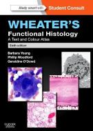 Wheater's Functional Histology di Barbara Young, Phillip Woodford, Geraldine O'Dowd edito da Elsevier LTD, Oxford