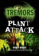 Plant Attack di Brian Morse edito da Hachette Children\'s Books