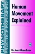 Human Movement Explained di Kim Jones, Karen Barker edito da Elsevier Health Sciences