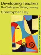 Developing Teachers di Christopher Day edito da Routledge