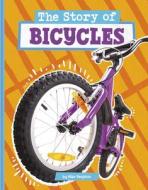 The Story of Bicycles di Mae Respicio edito da PEBBLE BOOKS