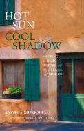 Hot Sun, Cool Shadow di Angela Murrills edito da Rowman & Littlefield