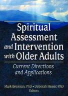 Spiritual Assessment and Intervention with Older Adults di Mark Brennan edito da Routledge